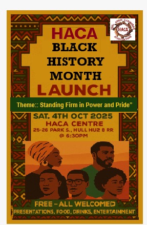 Black history month launch at HACA on Saturday 4 October 2025 at 6.30pm.